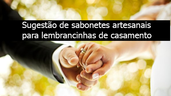sabonete artesanal para lembrancinha de casamento