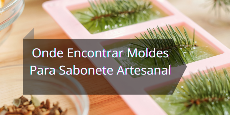 Onde Encontrar Moldes Para Sabonete Artesanal