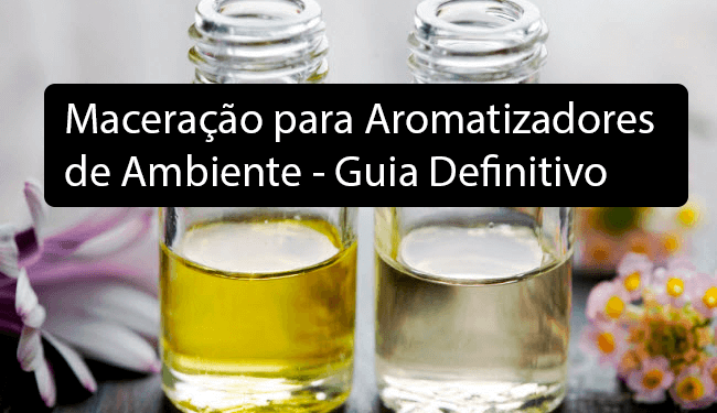 Maceração para Aromatizadores de Ambiente