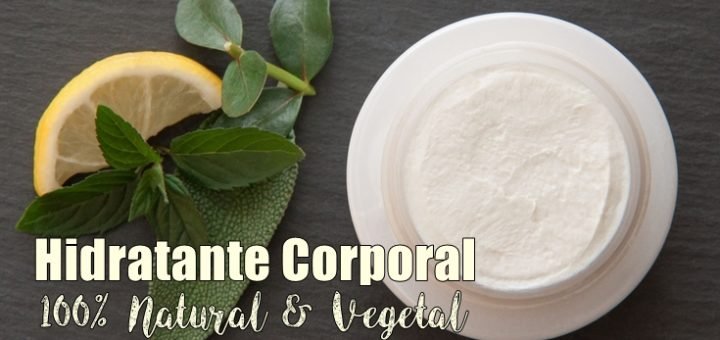 Como fazer hidratante corporal natural e vegetal
