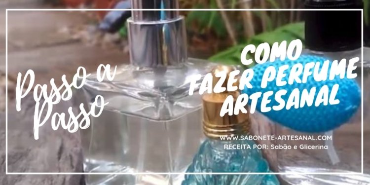 Como Fazer Perfume Artesanal