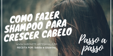 como fazer shampoo para crescer cabelo