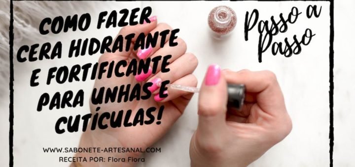 Como Fazer Cera Hidratante e Fortificante para Unhas e Cutículas