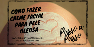 Como Fazer Creme Facial para Pele Oleosa