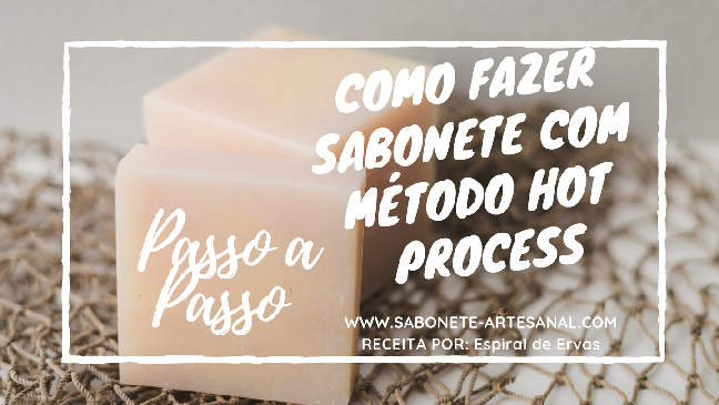 Como Fazer Sabonete Com Método Hot Process
