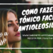 Como Fazer Tônico Facial Antioleosidade - Flora FioraComo Fazer Tônico Facial Antioleosidade - Flora Fiora