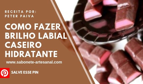 Como Fazer Brilho Labial Caseiro Hidratante