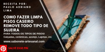 Como Fazer Limpa Pisos Caseiro
