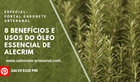 8 Benefícios e Usos do Óleo Essencial de Alecrim