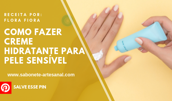 Como fazer Creme Hidratante Para Pele Sensível