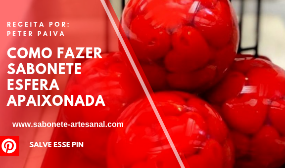 Como Fazer Sabonete Esfera Apaixonado