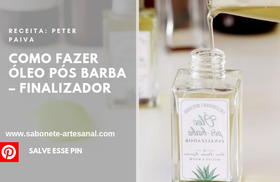 COMO FAZER ÓLEO PÓS BARBA – FINALIZADOR
