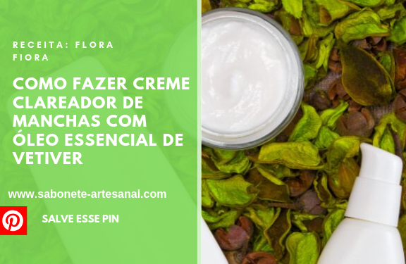 Como Fazer Creme Clareador de Manchas com Óleo Essencial de Vetiver