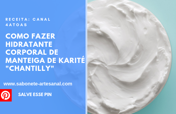 Como Fazer Hidratante Corporal de manteiga de Karité "Chantilly"