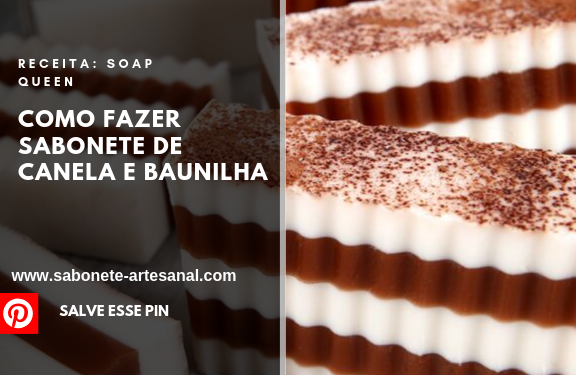 Como Fazer Sabonete de Canela e Baunilha