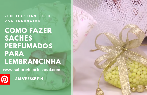 Como Fazer Saches Perfumados Para Lembrancinha