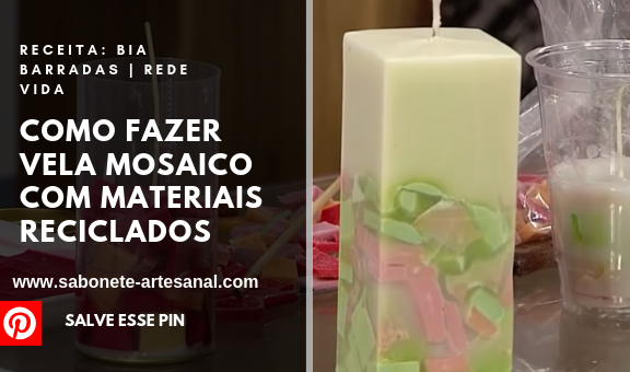 Como Fazer Vela Mosaico Com Materiais Reciclados