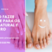 Como Fazer Creme Para Os Pés Natural e Caseiro