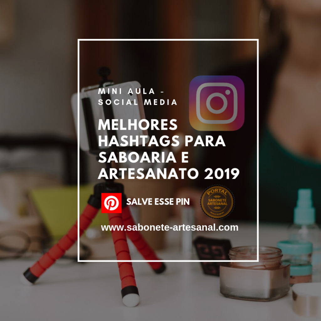 Melhores hashtags para saboaria e artesanato em 2019