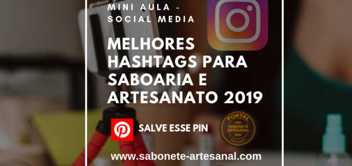 Melhores hashtags para saboaria e artesanato em 2019