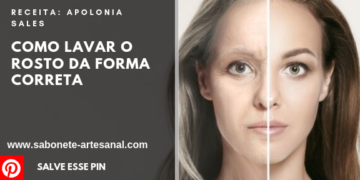 Como Lavar o Rosto de Forma Correta