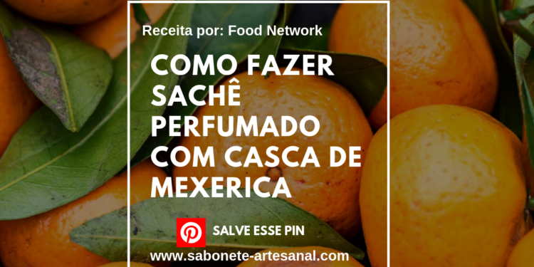 Como Fazer Receita de Sachê Perfumado com Casca de Mexerica