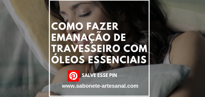 Como Fazer Emanação de Travesseiro com Óleos Essenciais