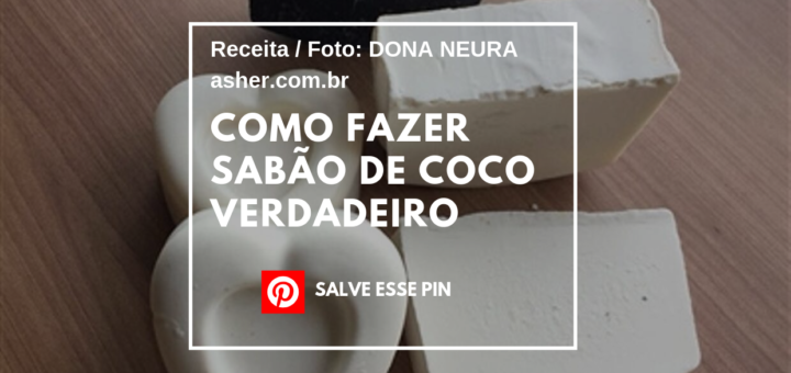 Como Fazer Sabão de Coco Verdadeiro