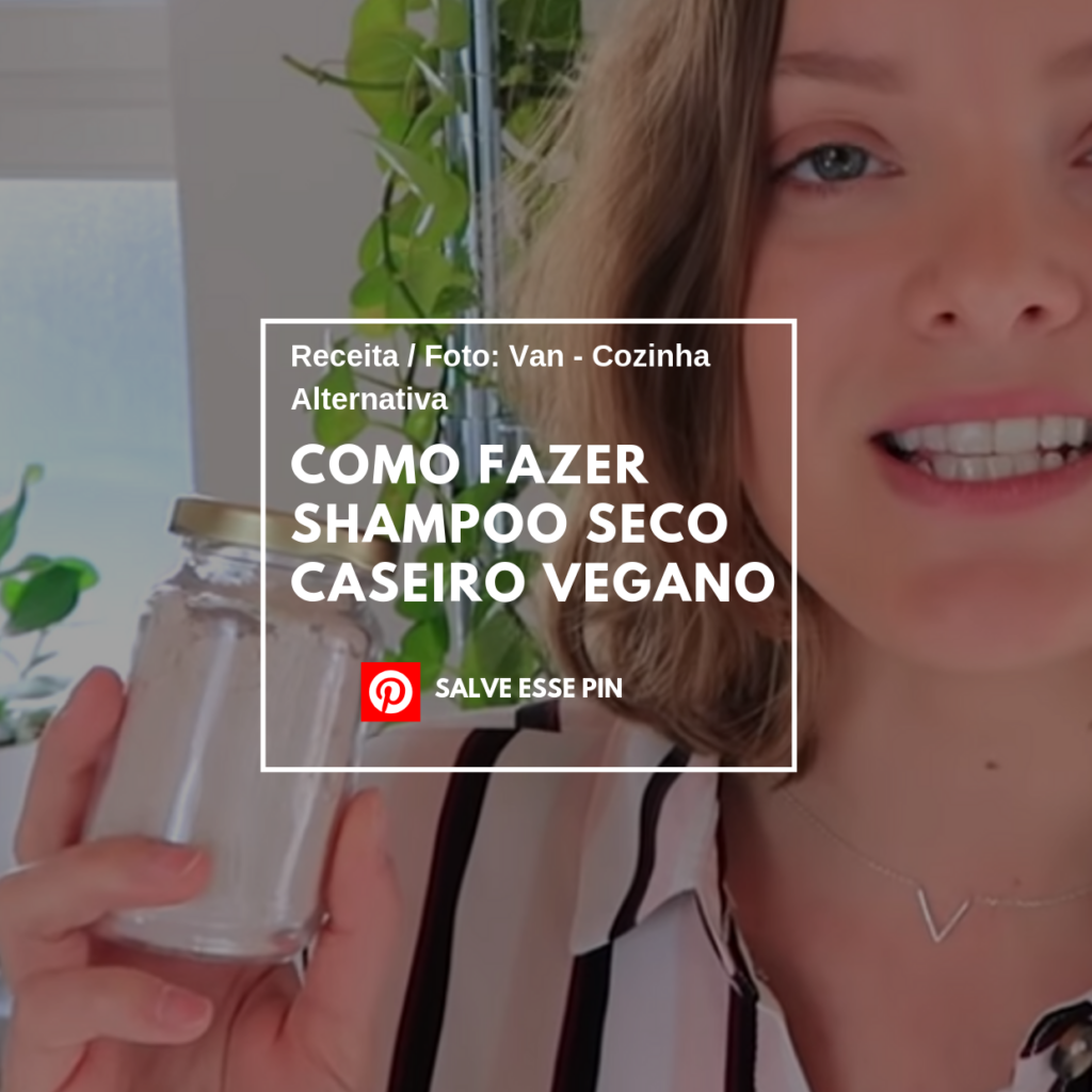 Como Fazer Shampoo Seco Caseiro Vegano