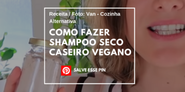 Como Fazer Shampoo Seco Caseiro Vegano