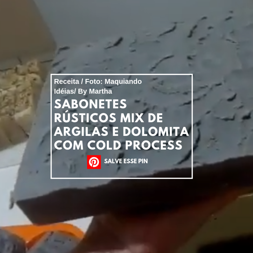 Como fazer sabonetes rústicos mix de argilas e dolomita com Cold Process