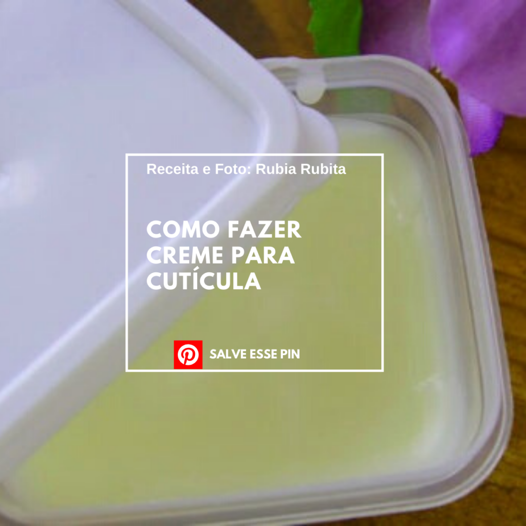 Como Fazer Creme Para Cutícu