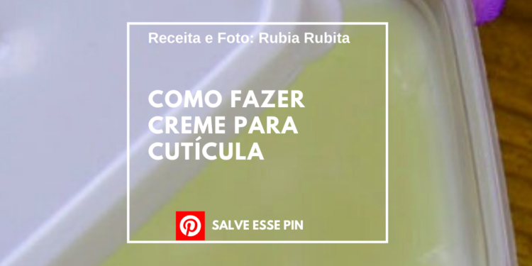Como Fazer Creme Para Cutícu