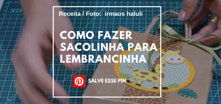 Como fazer Sacolinha para Lembrancinha