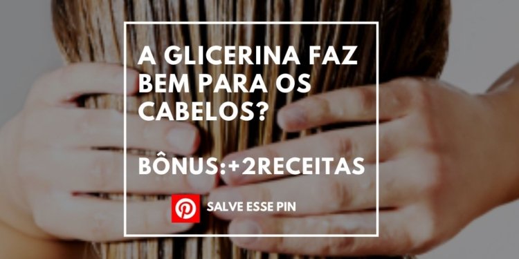 A glicerina faz bem para os Cabelos ?