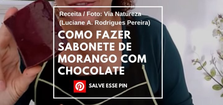Como Fazer Sabonete de Morango com Chocolate