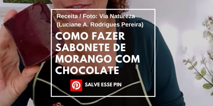 Como Fazer Sabonete de Morango com Chocolate