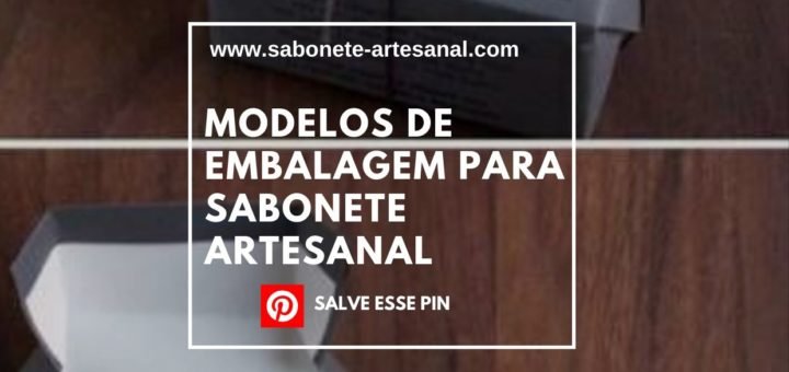 Modelos de Embalagem para Sabonete Artesanal