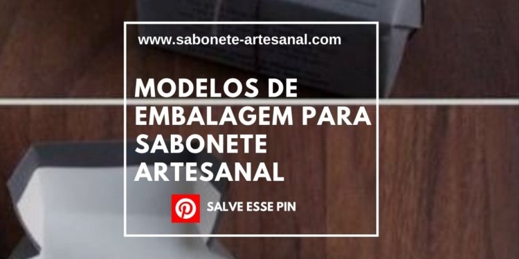 Modelos de Embalagem para Sabonete Artesanal