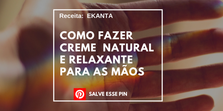 Como Fazer Creme Relaxante para as Mãos