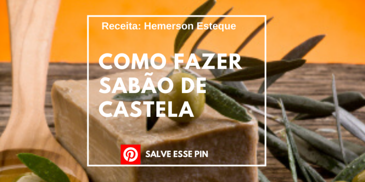 Como Fazer Sabão de Castela