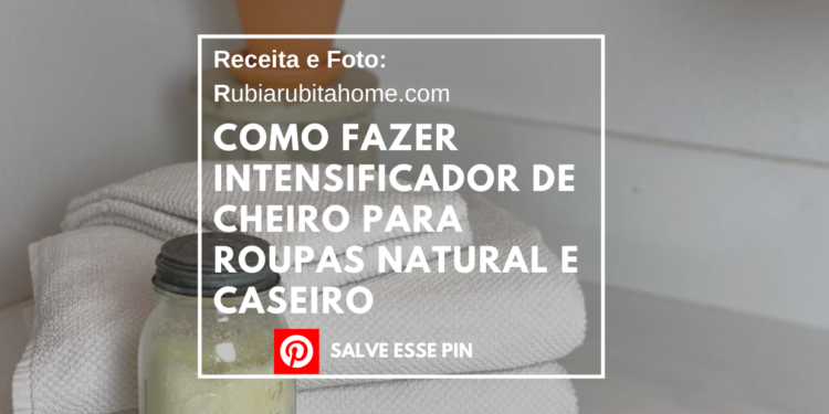 Como Fazer Intensificador de Cheiro para Roupas Natural e Caseiro