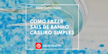 Como Fazer Sais de Banho Caseiro Simples