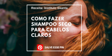 Como Fazer Shampoo Seco para Cabelos Claros