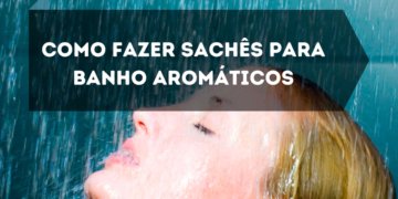 Como Fazer Sachês para Banho Aromáticos
