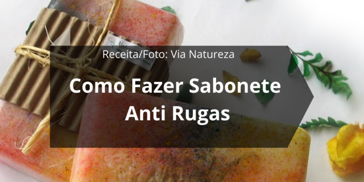Como Fazer Sabonete Anti Rugas