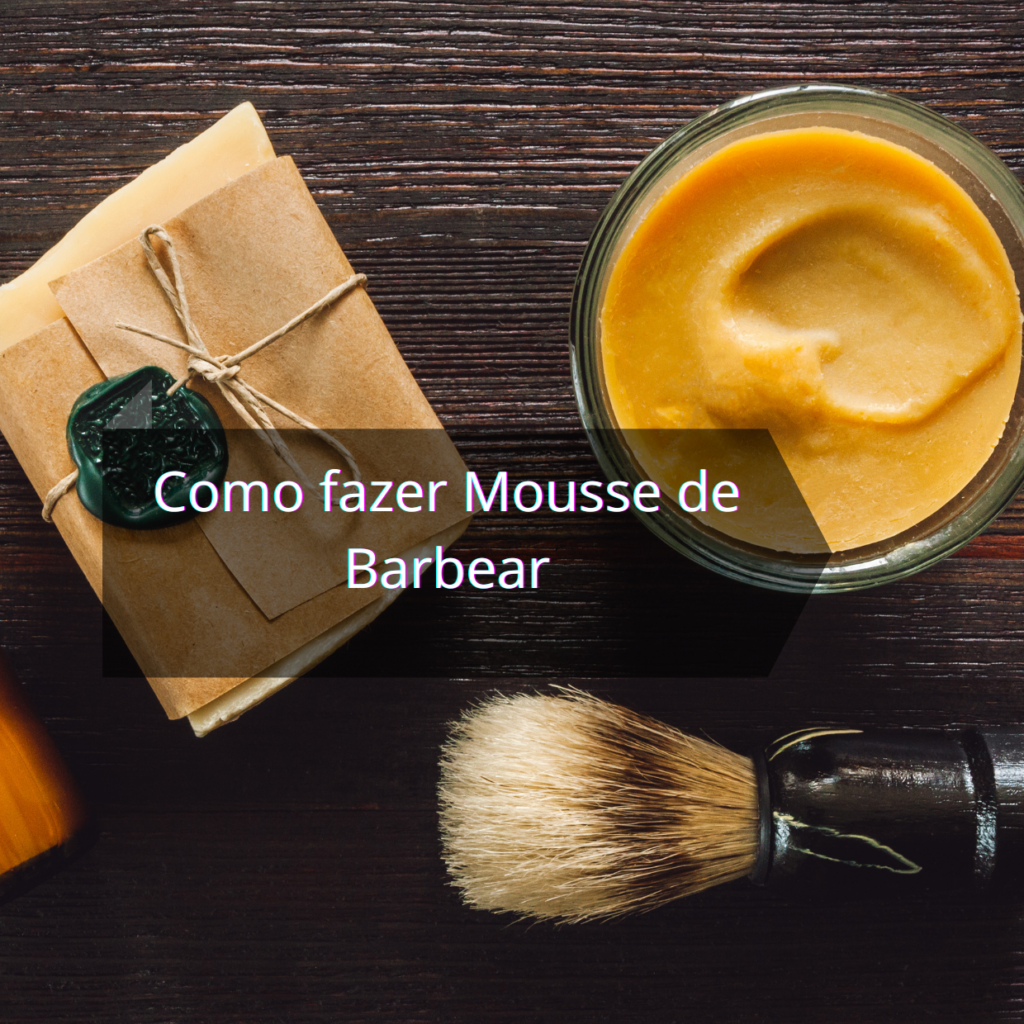 Como fazer Mousse de Barbear