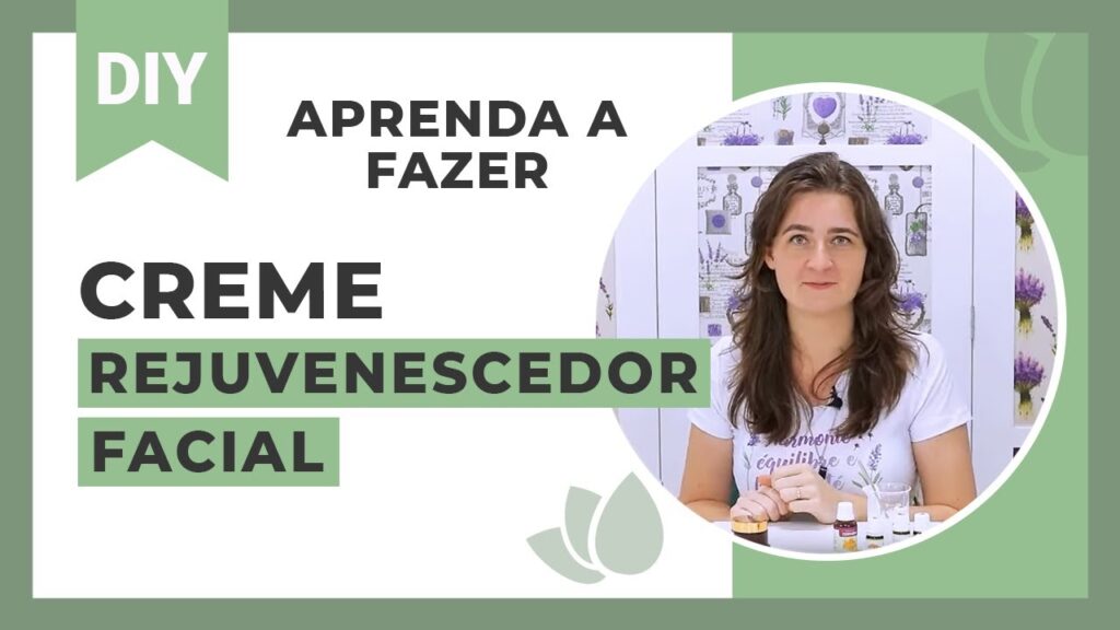 Como Fazer Creme Rejuvenescedor Natural Com Óleos Essenciais