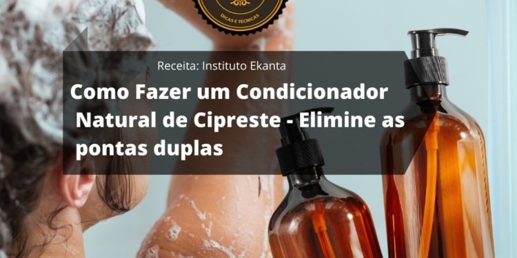 Como Fazer um Condicionador Natural Cipreste