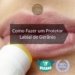 Como Fazer um Protetor Labial de Gerânio